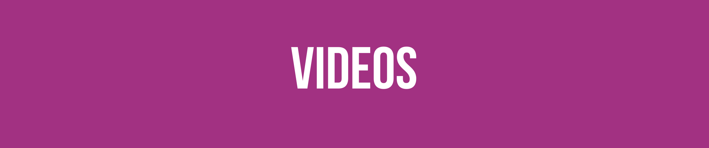 Videos